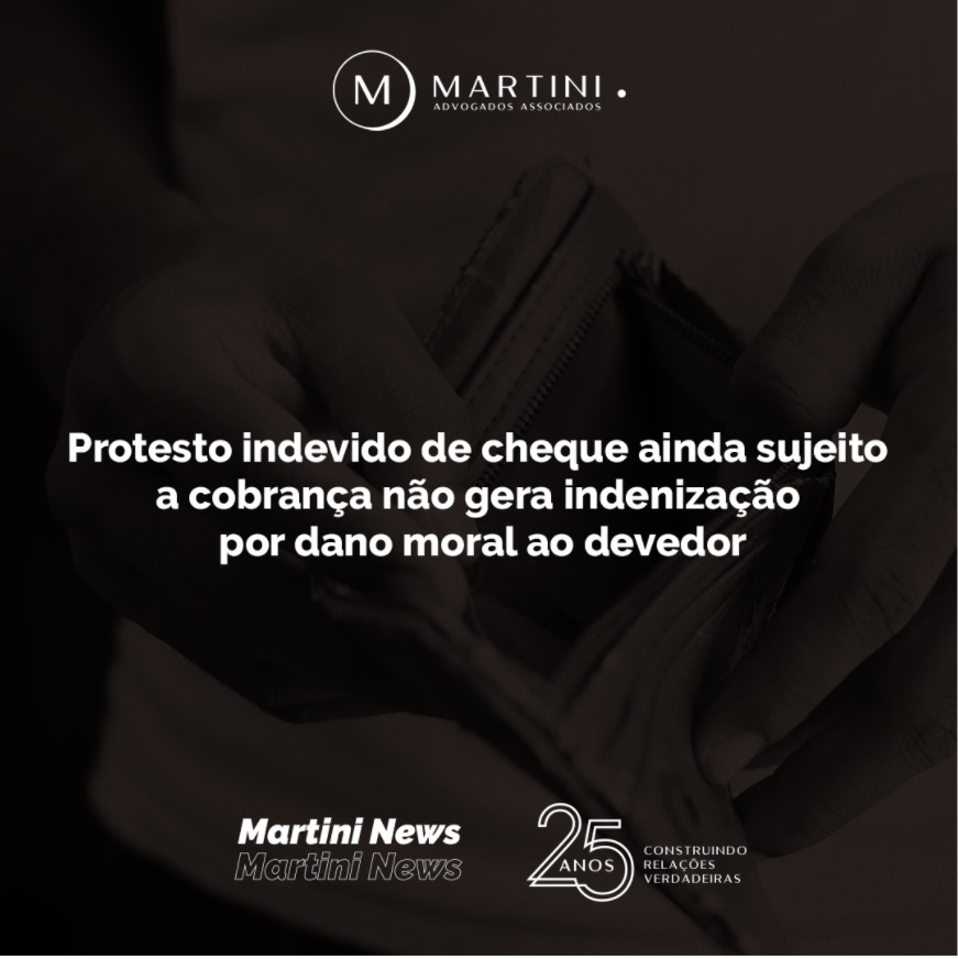 Protesto indevido de cheque ainda sujeito a cobrança não gera indenização por dano moral ao devedor