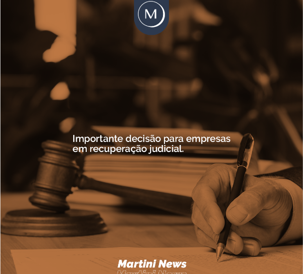 Importante decisão para empresas em recuperação judicial.