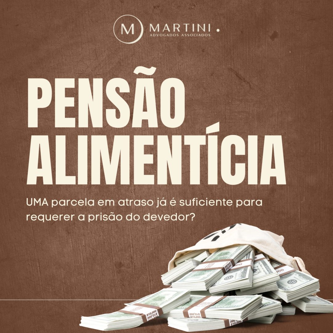 Pensão alimentícia: uma parcela em atraso já é suficiente para requerer a prisão do devedor?