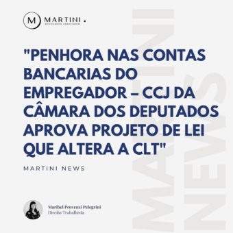 Penhora nas contas bancárias do empregador:  CCJ da Câmara dos Deputados aprova projeto de lei que altera a CLT