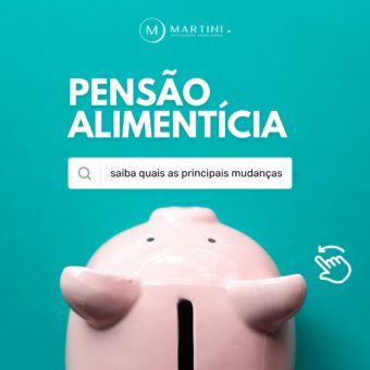 Pensão alimentícia: saiba quais as principais mudanças