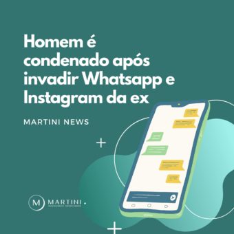 Homem é condenado após invadir Whatsapp e Instagram da ex