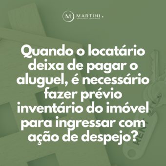 Quando o locatário deixa de pagar aluguel, é necessário fazer prévio inventário do imóvel para ingressar com ação de despejo?