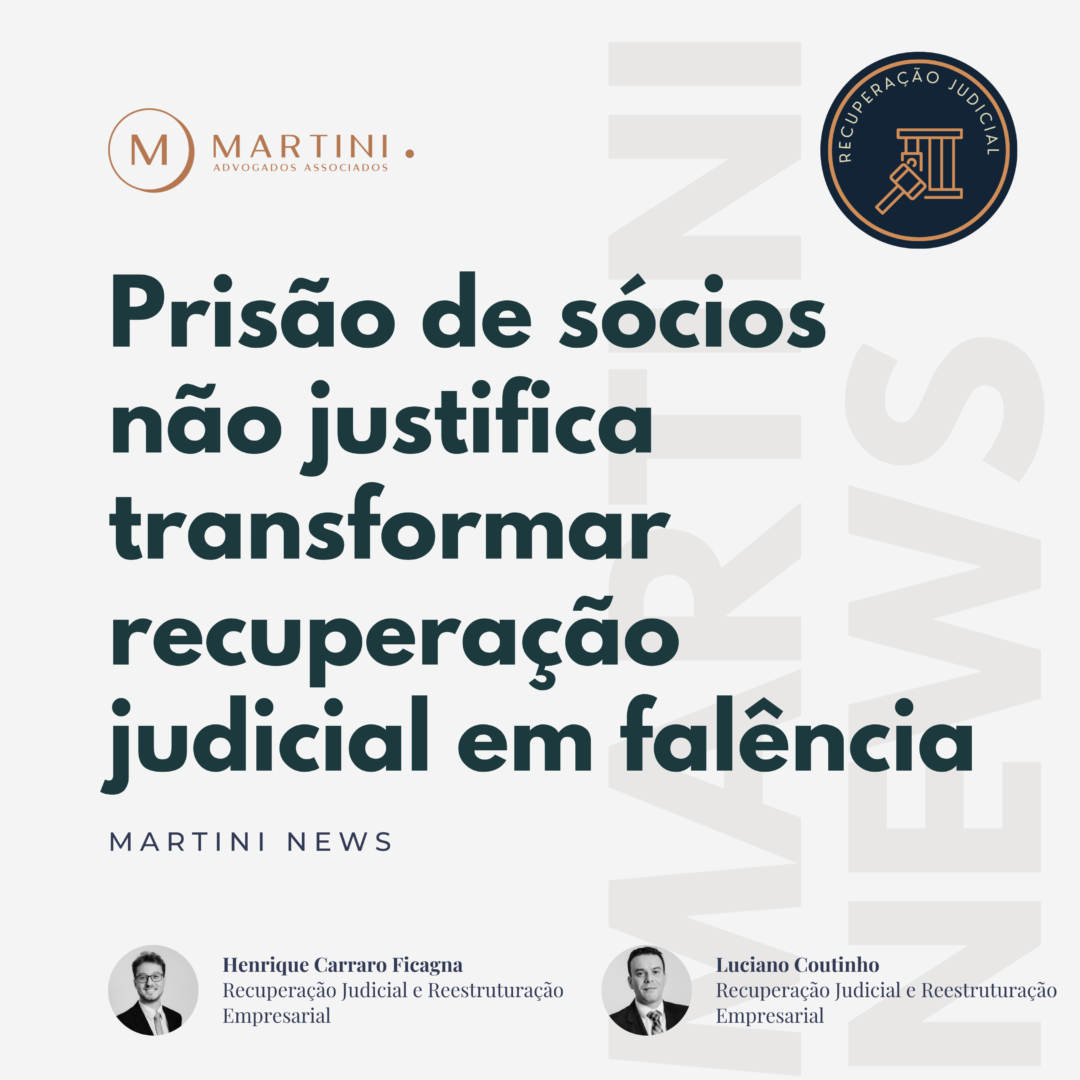 PRISÃO DE SÓCIOS NÃO JUSTIFICA TRANSFORMAR RECUPERAÇÃO JUDICIAL EM FALÊNCIA