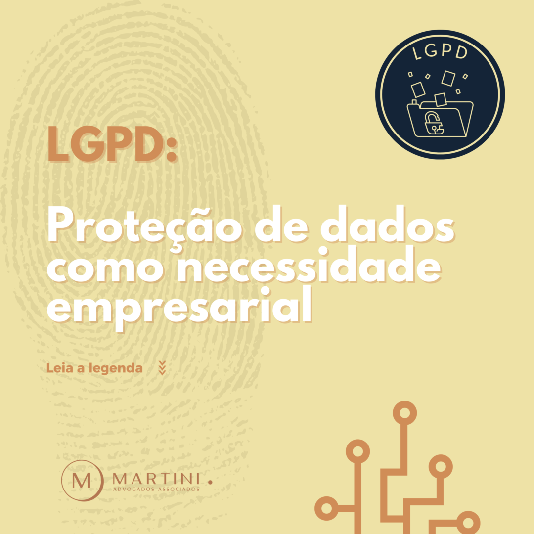 LGPD: Proteção de dados como necessidade empresarial