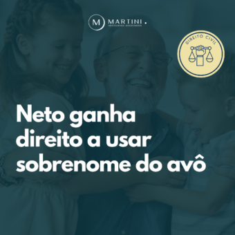 Neto ganha direito a usar sobrenome do avô