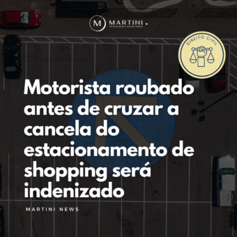 Motorista roubado antes de cruzar a cancela do estacionamento de shopping será indenizado