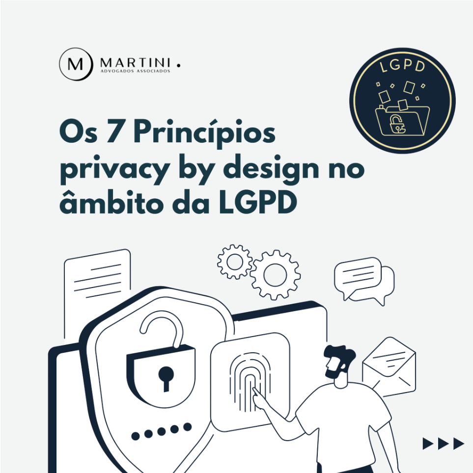 OS 7 PRINCÍPIOS PRIVACY BY DESIGN NO ÂMBITO DA LGPD