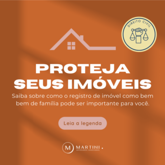 Proteja seus imóveis: saiba como o registro de imóvel como bem de família pode ser importante para você