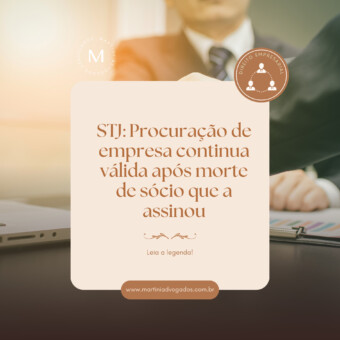 STJ: Procuração de empresa continua válida após morte de sócio que a assinou