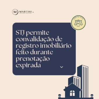 STJ permite convalidação de registro imobiliário feito durante prenotação expirada