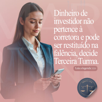 Dinheiro de investidor não pertence à corretora e pode ser restituído na falência, decide Terceira Turma