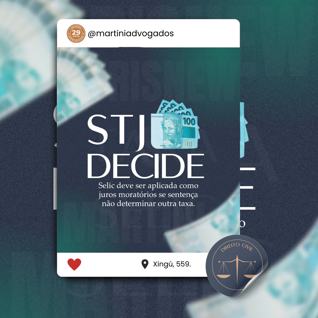 STJ decide que selic deve ser aplicada como juros moratórios se sentença não determinar outra taxa