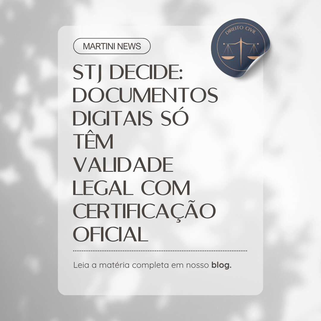 STJ decide: documentos digitais só têm validade legal com certificação oficial