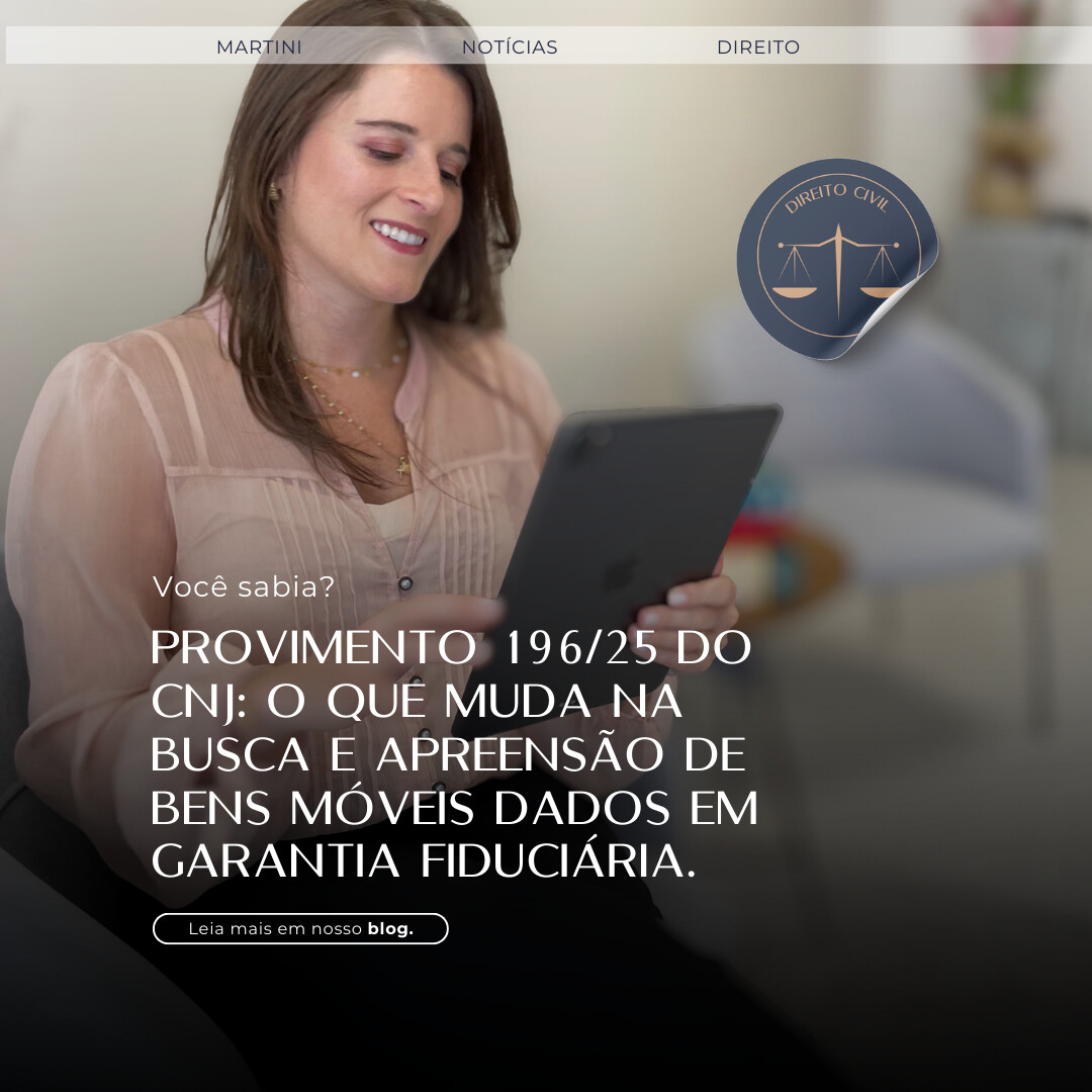 Provimento 196/25 do CNJ: o que muda na busca e apreensão de bens móveis dados em garantia fiduciária