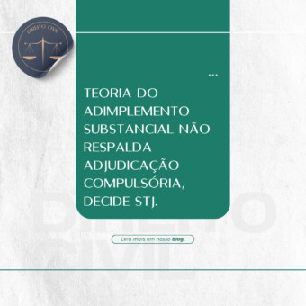 Teoria do adimplemento substancial não respalda adjudicação compulsória, decide STJ
