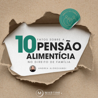 Dez fatos sobre pensão alimentícia no Direito de Família
