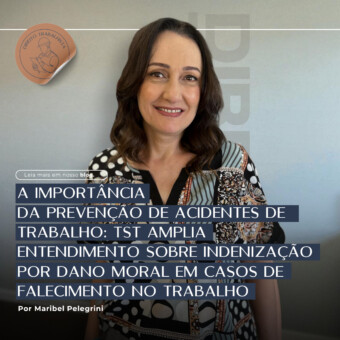 A importância da prevenção de acidentes de trabalho: TST amplia  entendimento sobre indenização por dano moral em casos de falecimento no trabalho