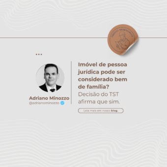 Imóvel de pessoa jurídica pode ser considerado bem de família? Decisão do TST afirma que sim.