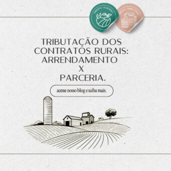 Tributação dos Contratos Rurais: arrendamento x parceria