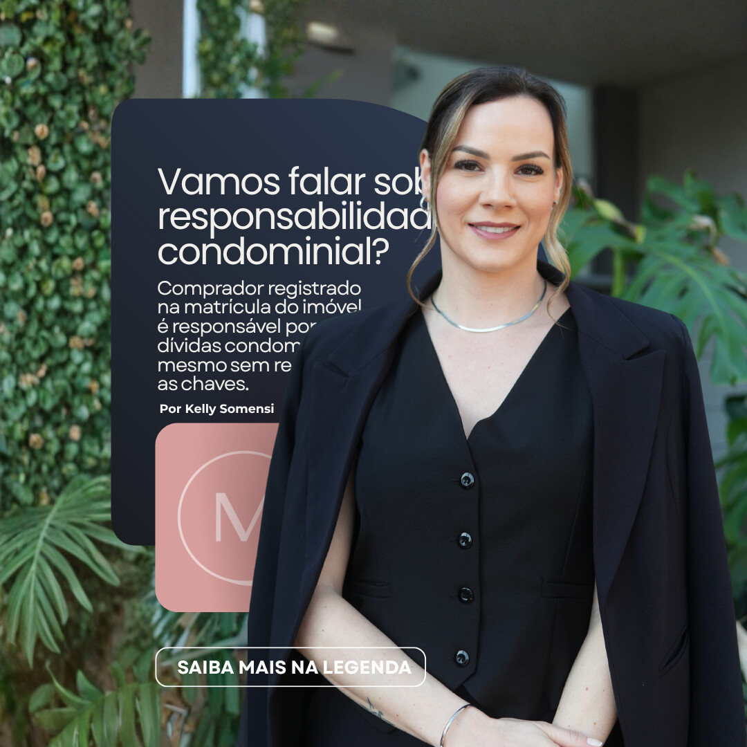 Comprador registrado na matrícula do imóvel é responsável por dívidas condominiais, mesmo sem receber as chaves