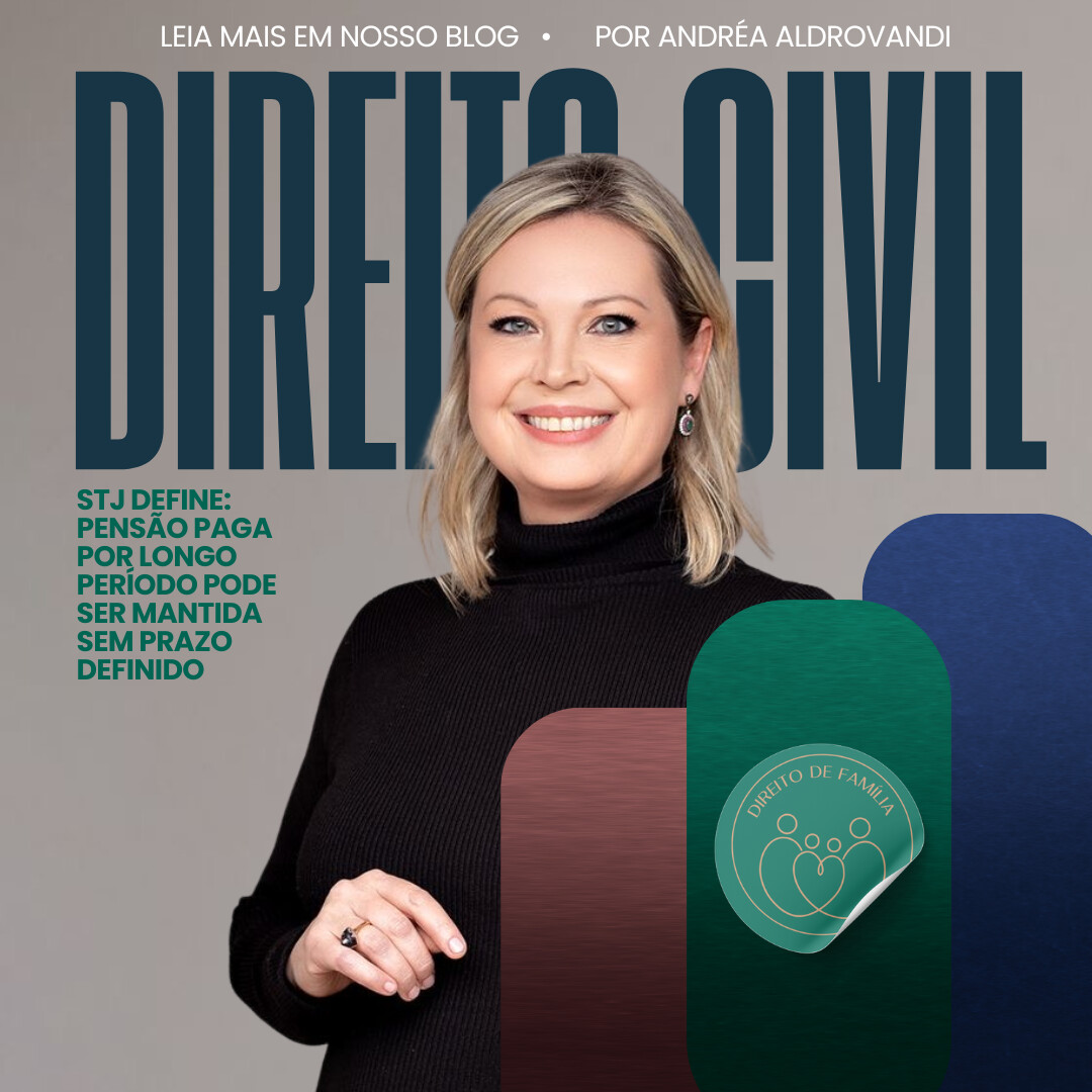 Pensão alimentícia pode ser mantida por prazo indeterminado se voluntariamente paga por longo período: entenda a decisão do STJ