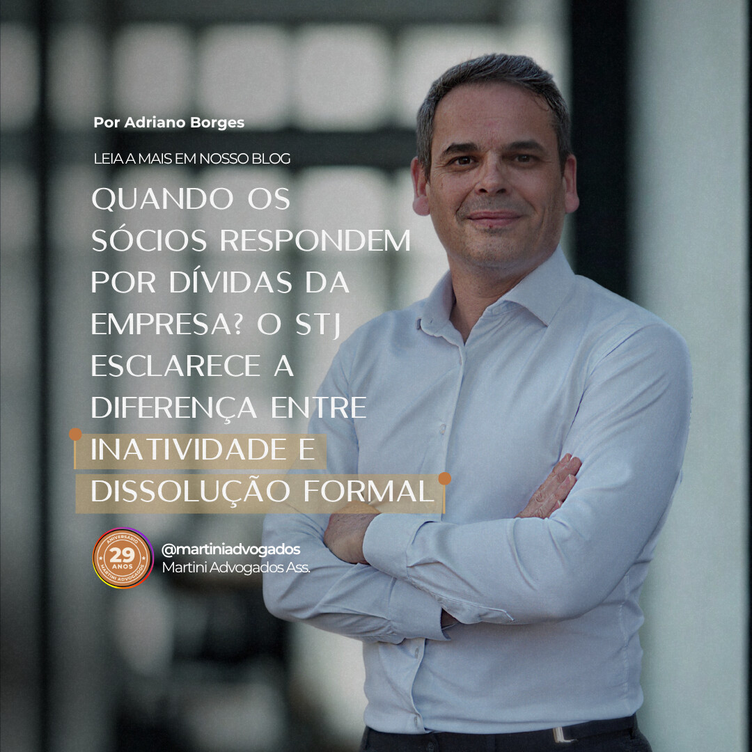 Quando os sócios respondem por dívidas da empresa? O STJ esclarece a diferença entre inatividade e dissolução formal