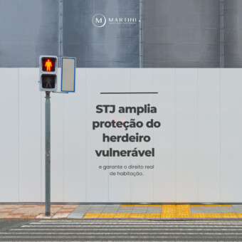 STJ amplia proteção do herdeiro vulnerável e garante o direito real de habitação
