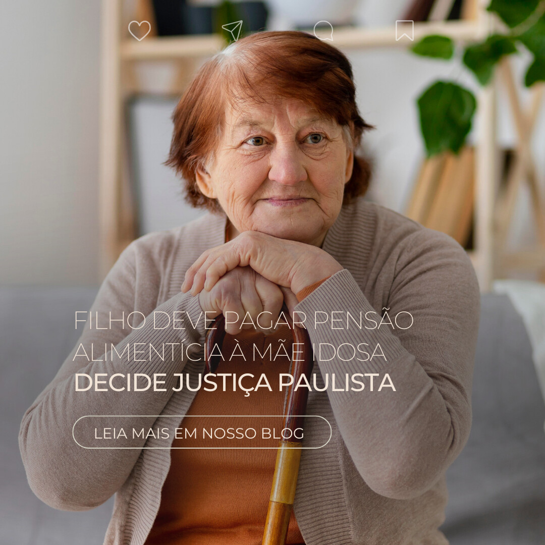 Filho deve pagar pensão alimentícia à mãe idosa, decide Justiça Paulista