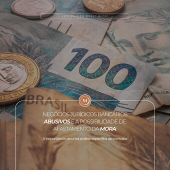 Negócios jurídicos bancários abusivos e a possibilidade de afastamento da mora: a importância de uma análise específica do contrato