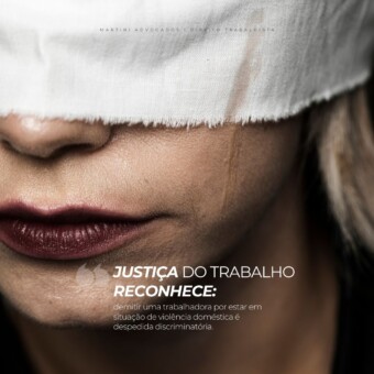 Justiça do Trabalho reconhece: demitir uma trabalhadora por estar em situação de violência doméstica é despedida discriminatória