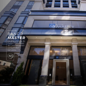 O caso Banco Master e a importância do Fundo Garantidor de Créditos para o consumidor bancário