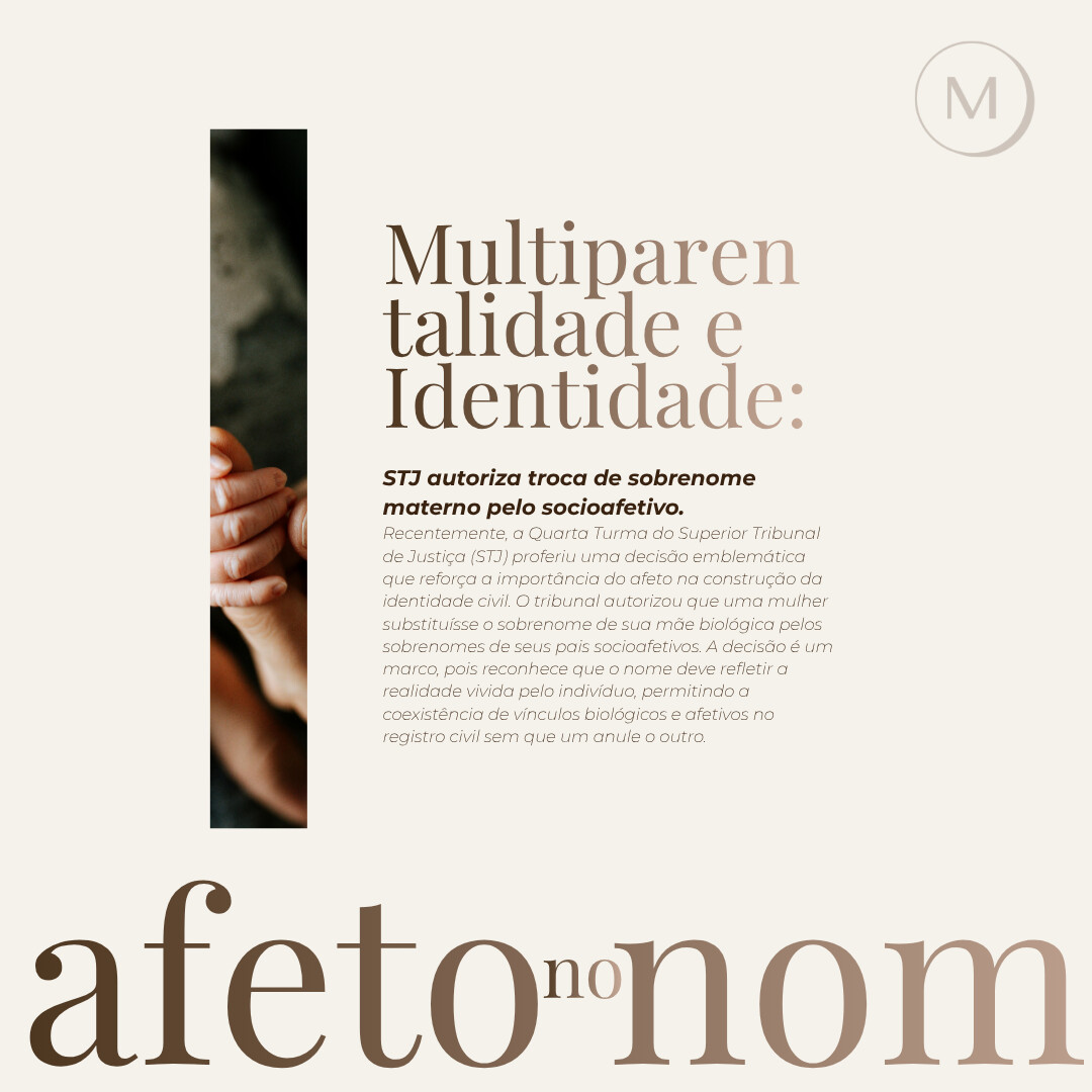 Multiparentalidade e Identidade: STJ autoriza troca de sobrenome materno pelo socioafetivo