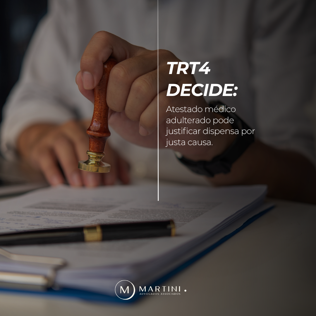 TRT4: Atestado médico adulterado pode justificar dispensa por justa causa