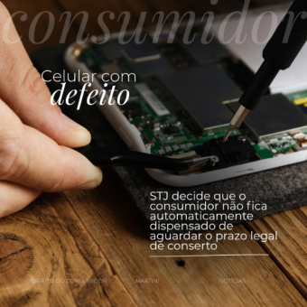 Celular com defeito: STJ decide que o consumidor não fica automaticamente dispensado de aguardar o prazo legal de conserto